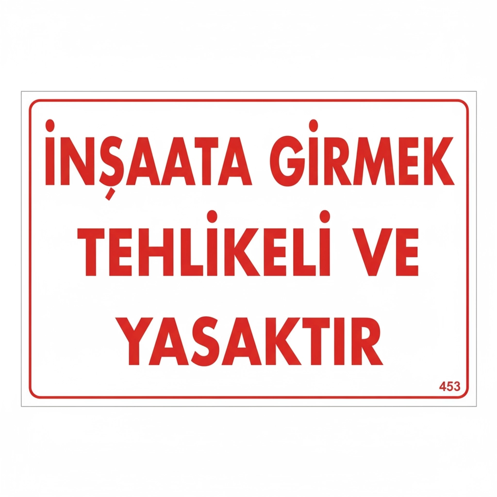 Pvc İnşaat İkaz İş Güvenli̇ği̇ Levhası 25 cm X 35 cm 